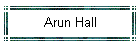 Arun Hall